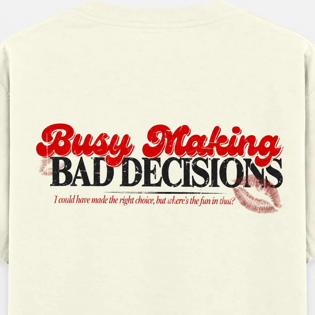 Busy Making Bad Decisions Heavyweight Oversized Tee